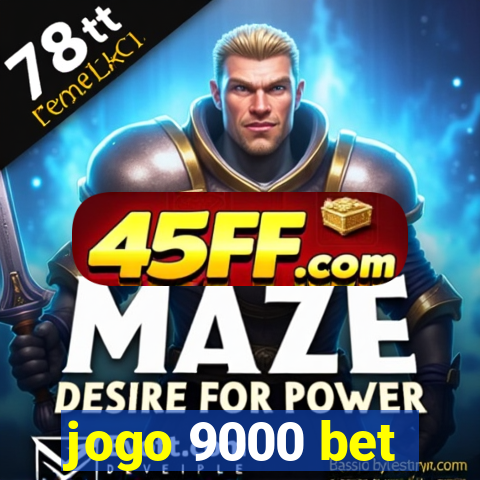 jogo 9000 bet